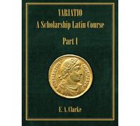 Variatio: A Scholarship Latin Course, Part I