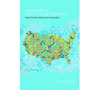 Variation in Health Care Spending : Target Decision Making, Not Geography