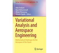 Variational Analysis and Aerospace Engineering : Mathematical Challenges for the Aerospace of the Future