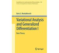 Variational Analysis and Generalized Differentiation I: Basic Theory: 330 (Grundlehren der mathematischen Wissenschaften, 330)
