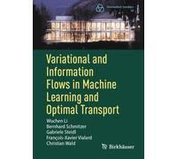 Variational and Information Flows in Machine Learning and Optimal Transport