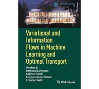 Variational and Information Flows in Machine Learning and Optimal Transport: 56 (Oberwolfach Seminars, 56)