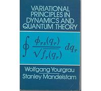 Variational Principles in Dynamics and Quantum Theory (Dover Books on Physics)