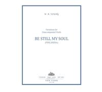 Variations for Unaccompanied Violin - "Be Still My Soul" - Finlandia (Classical Music Scores)