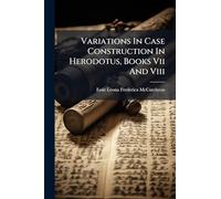 Variations In Case Construction In Herodotus, Books Vii And Viii