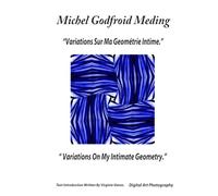 Variations On My Intimate Geometry: Digital Art Photography