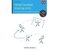 Varied handball shooting drills: 60 exercises for every handball training unit