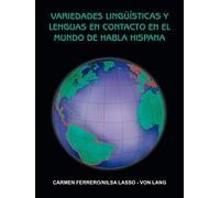 Variedades Lingüisticas Y Lenguas En Contacto En El Mundo De Habla Hispana