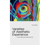 Varieties of Aesthetic Experience : On the Affective Potential of Art