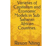 Varieties of Capitalism and Economic Models in Sub Saharan African Countries.