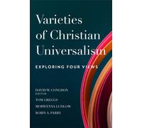 Varieties of Christian Universalism - Exploring Four Views