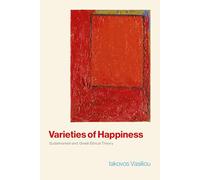 Varieties of Happiness: Eudaimonism and Gr thical Theory