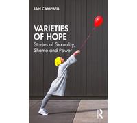 Varieties of Hope : Stories of Sexuality, Shame and Power