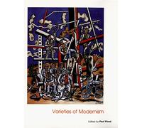 Varieties of Modernism - Open University Art of the Twentieth Centrury Series V 3 (Art of the Twentieth Century)