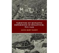 Varieties of Monastic Experience in Byzantium, 800-1453 (Conway Lectures in Medieval Studies)