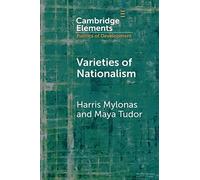 Varieties of Nationalism: Communities, Narratives, Identities (Elements in the Politics of Development)