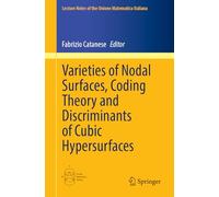 Varieties of Nodal Surfaces, Coding Theory and Discriminants of Cubic Hypersurfaces (Lecture Notes of the Unione Matematica Italiana, 31)