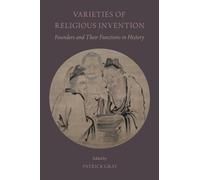 Varieties of Religious Invention: Founders and Their Functions in History