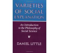 Varieties Of Social Explanation: An Introduction To The Philosophy Of Social Science