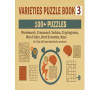 VARIETIES PUZZLE BOOK 3: 100+ Puzzles: Wordsearch, Crossword, Sudoku, Cryptograms, Mine Finder, Word Scramble and Maze for that all important brain workout. (Terry's Puzzlers)