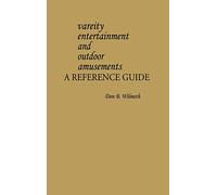 Variety Entertainment and Outdoor Amusements: A Reference Guide (American Popular Culture)