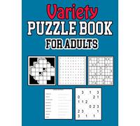 Variety Puzzle Book for adults: large print Puzzle book mixed ! featuring large print sudoku , word search , kakuro , Word scramble , and Slitherlink , 140 Pages of Puzzles