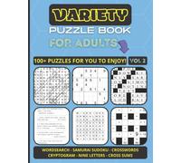 Variety Puzzle Book For Adults: Mixed Activity Puzzles For You To Solve, Enjoy And Help You Relax. Puzzles Include Wordsearch, Samurai Sudoku, Crosswords, And More.