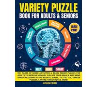 Variety Puzzle Book For Adults & Seniors Large Print: 90+ Pages Of Mixed Activities & Brain Teaser Puzzles For Adults To Improve Memory, Elevate Your ... Puzzle Books For Ultimate Relaxation)