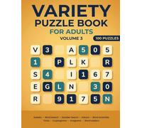 Variety Puzzle Book for Adults: Volume 3 - 100 Puzzles: Sudoku, Word Search, Kakuro, Cryptograms and More, with Full Solutions
