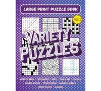 Variety Puzzle Book: Large print word search, crossword, cryptogram, number search, nurikabe, sudoku, kakuro, coded puzzles and more (Vol 2)