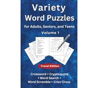 Variety Word Puzzles for Adults, Seniors, and Teens Volume 1 Travel Edition: Crossword + Cryptoquote + Word Search + Word Scramble + Criss-Cross (Word Puzzle Quintet)