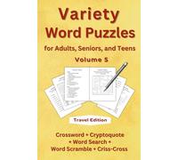 Variety Word Puzzles for Adults, Seniors, and Teens Volume 5 Travel Edition: Crossword + Cryptoquote + Word Search + Word Scramble + Criss-Cross (Word Puzzle Quintet)