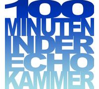 Various 100 Minuten in der Echokammer (Vinyl)