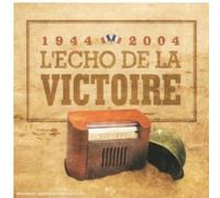 Various - 1944-2004 l'Echo de la Victoire