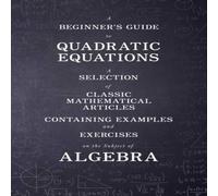 Various A Beginner's Guide to Quadratic Equations - A Selection of Classic Various Multicolor