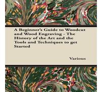 Various A Beginner's Guide to Woodcut & Wood Engraving - The History of Various Multicolor