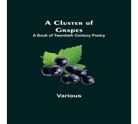 Various A Cluster of Grapes; A Book of Twentieth Century Poetry Paperback Various Multicolor