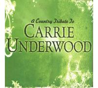 Various - A Country Tribute to Carrie Underwood