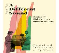 Various A Different Sound: Stories by Mid-Century Women Writers Hardcover Book Various Multicolor