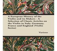 Various A European History of the Violin & Its Makers - A Selection of Various Multicolor