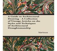 Various A Guide to Architectural Drawing - A Collection of Vintage Various Multicolor