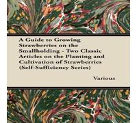 Various A Guide to Growing Strawberries on the Smallholding - Two Classic Various Multicolor
