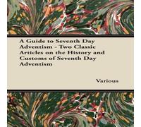 Various A Guide to Seventh Day Adventism - Two Classic Articles on the Various Multicolor