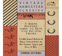 Various A Horse Keeper's Guide to Bits & Bitting Theory - A Collection Various Multicolor
