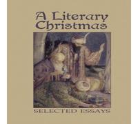 Various A Literary Christmas: Selected Essays Paperback Book Various Multicolor