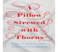 Various A Pillow Strewed with Thorns - Poetry of Sleepless Nights Written Various Multicolor