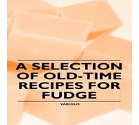 Various A Selection of Old-Time Recipes for Fudge Paperback Book Various Multicolor