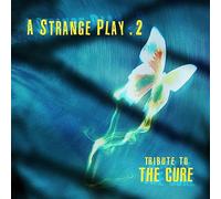 Various - A Strange Play 2: Tribute To The Cure