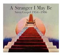 Various - A Stranger I May Be : Savoy Gospel 1954 - 1986 (3 CD Set)