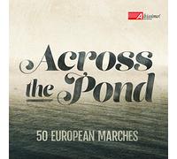 Various - Across the Pond: 50 European Marches